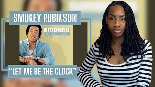 Smokey Robinson - Let Me Be The Clock | REACTION 🔥🔥🔥