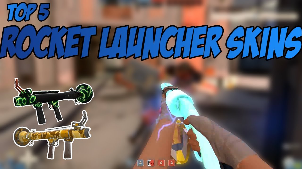 Top 5 Weapon Skins In Tf2 1 Top 5 Rocket Launcher Skins Youtube Top 5 Weapon Skins In Tf2 1 Top 5 Rocket Launcher Skins Youtube