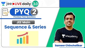 JEE: Sequences & Series PYQ - 2 | JEE Main | Unacademy JEE | JEE Maths | Sameer Chincholikar
