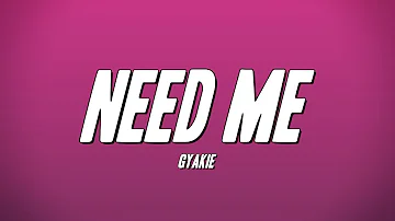 Gyakie - Need Me (Lyrics)