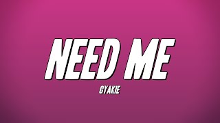 Gyakie - Need Me (Lyrics) Resimi
