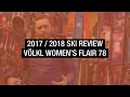 Volkl Women's Flair 78 2017-2018 Ski Review | Ellis Brigham