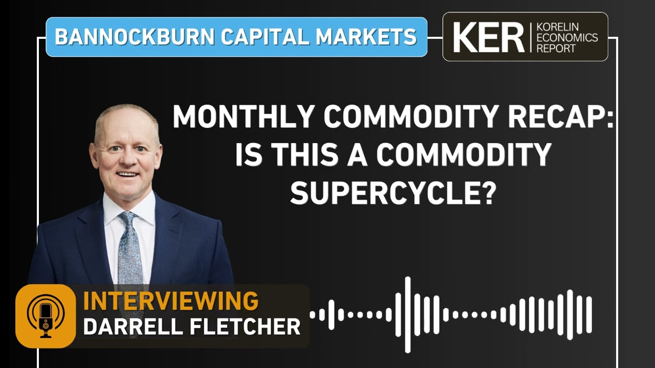 Darrell Fletcher - Monthly Commodity Recap: Is This A Commodity SuperCycle?