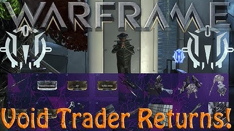 Warframe - Void Traders Returned! 111th Rotation