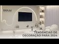 Tendncias de decorao para 2024  biblos planejados