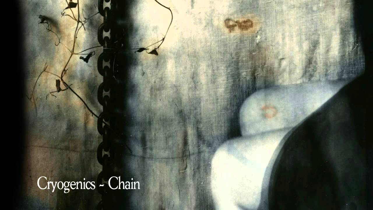 Ver Cryogenics - Chain no YouTube Ver Cryogenics - Chain no YouTube