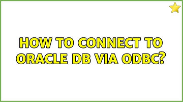 How to connect to Oracle DB via ODBC? (2 Solutions!!)