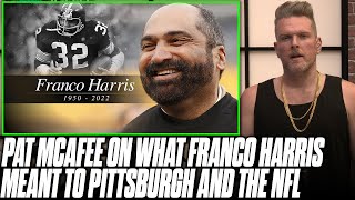 Pat McAfee On What Franco Harris Meant To Pittsburgh & The NFL