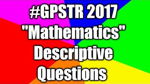 #Gpstr 2017 ||Mathematics||Descriptive Questions