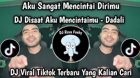 DJ DI SAAT AKU MENCINTAIMU - DADALI  || AKU SANGAT MENCINTAI DIRIMU VIRAL TIKTOK TERBARU 2025 !!