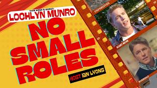 No Small Roles | Episode 41: Lochlyn Munro