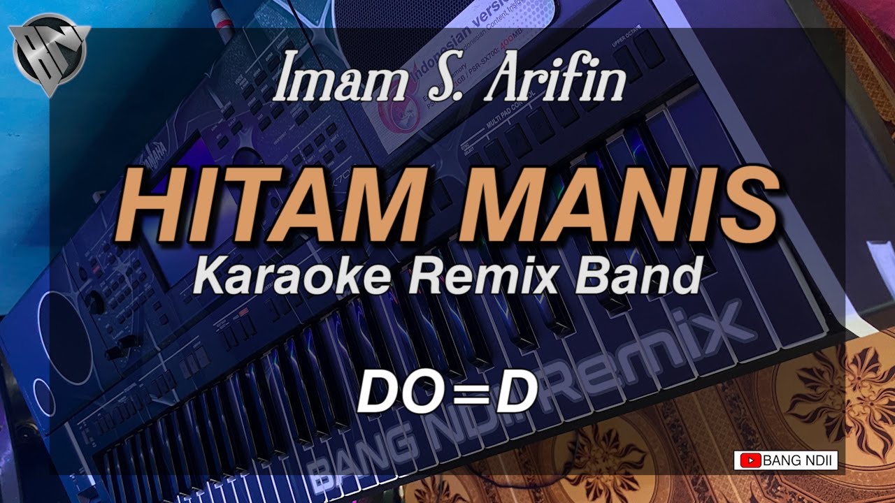 HITAM MANIS | Karaoke Remix Band • BANG NDII