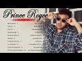 P.r.i.n.c.e R.o.y.c.e Mix 2022 💿 P r i n c e R o y c e Sus Mejores Éxitos 💿 P r i n c e Royce 2022