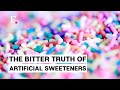 Artificial Sweeteners "Not So Sweet" For Your Health