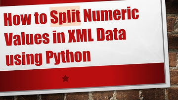 How to Split Numeric Values in XML Data using Python