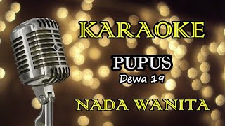 PUPUS - DEWA 19 || KARAOKE WANITA