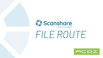 Scanshare from ACDI - File Route Workflow Tutorial