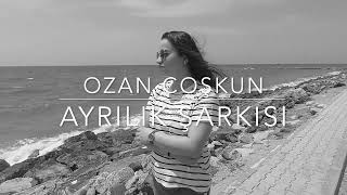 Ayrılık Şarkısı - Ozan Coşkun Resimi