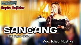 SANCANG (Yayan Jatnika) - Icheu Mustika KOPLO BAJIDOR Cover