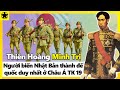 Thiên Hoàng Minh Trị - Người Biến Nhật Bản Trở Thành Đế Quốc Duy Nhất Ở Châu Á TK 19