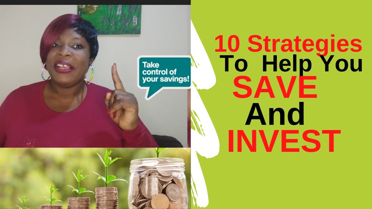 Save Invesi How To Save And Invest || 10 Strategies To Help You - YouTube