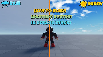 How To Make Weather System In Roblox Studio | Tutorial | NotVALVET