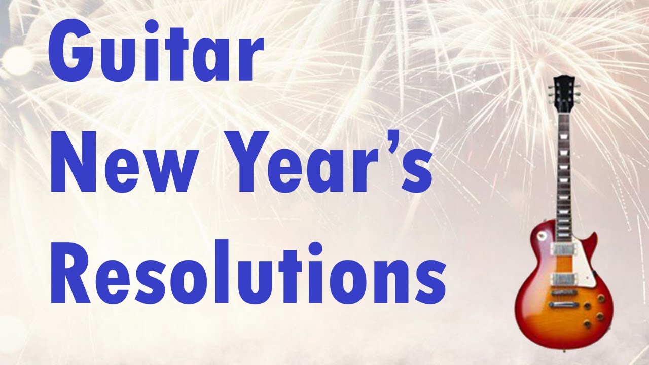 Guitar New Year's Resolutions