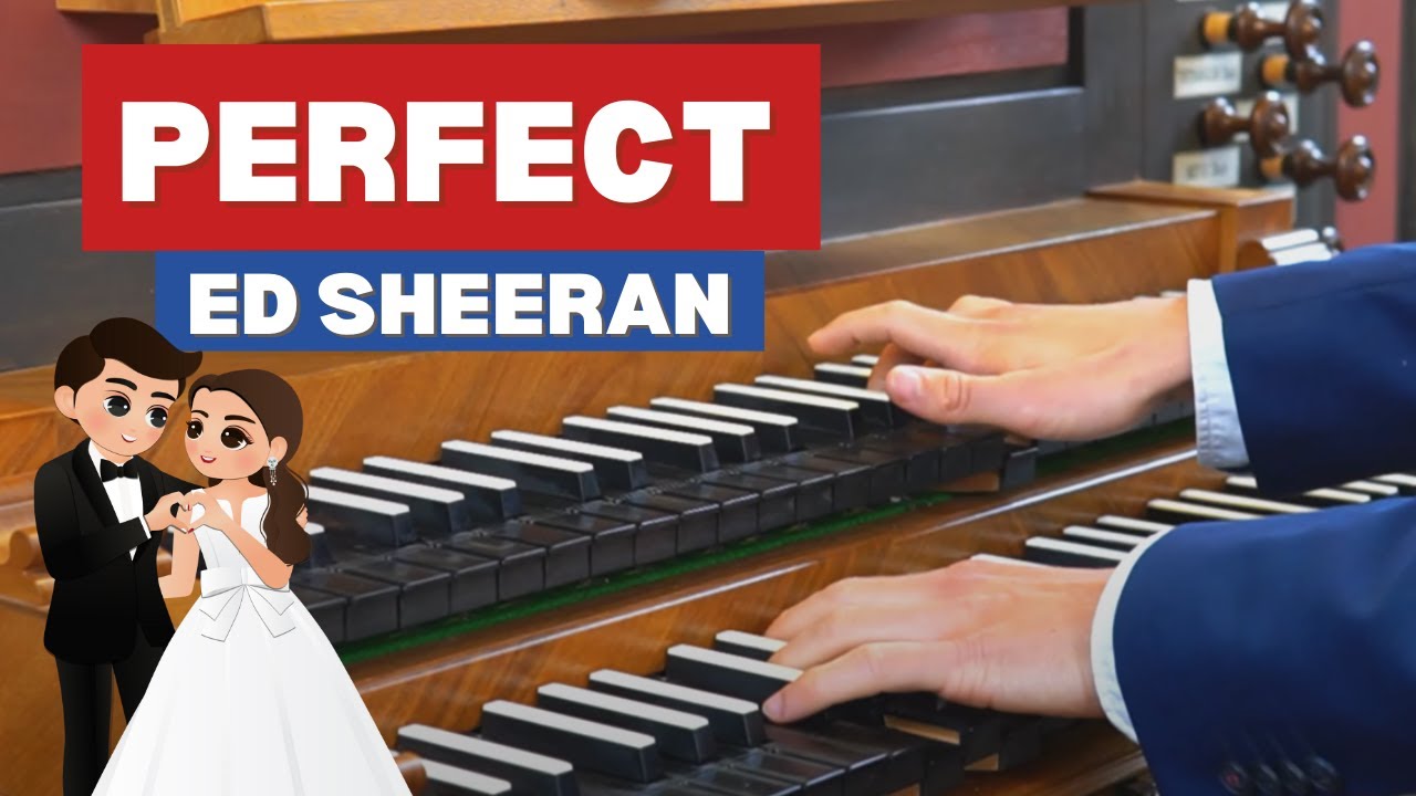 So klingt wahre Liebe – „Perfect“ von Ed Sheeran in einer einzigartigen Orgelversion