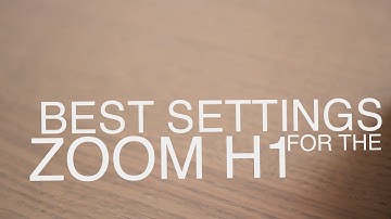 Best Settings For The Zoom H1