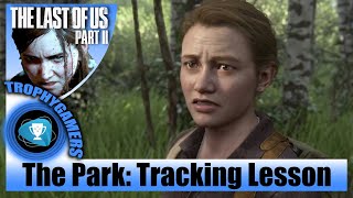 The Last of us 2 - Tracking Lesson (The Park) Chapter 23 Walkthrough Gameplay Video