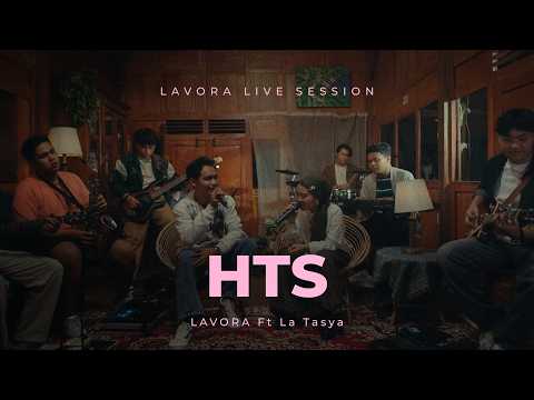 HTS - LAVORA Ft La Tasya (Live Session)