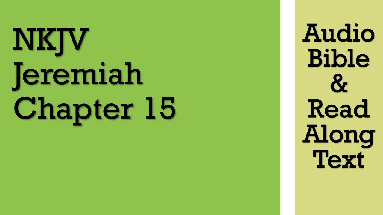 Jeremiah 15 Nkjv Jeremiah 15 Nkjv