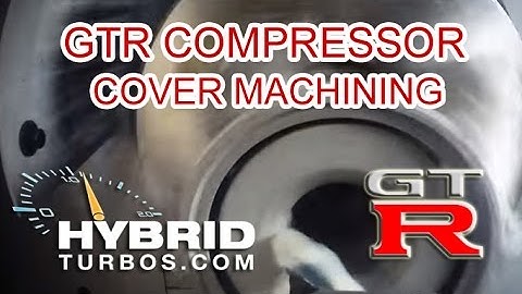 GTR Compressor Cover Machining | Hybrid Turbos