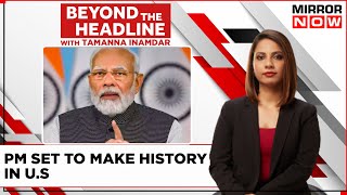 PM Modi's Power-Packed U.S Visit | Key Visit Ahead Of 2024 U.S Polls? | Beyond The Headline