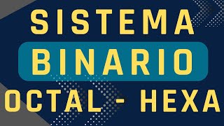 Como trabajar con los sistemas de numeración binario, octal y hexadecimal