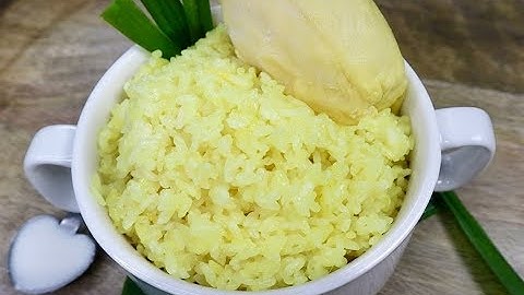 XÔI SẦU RIÊNG Nấu Trong Nồi Cơm Điên- Durian Sticky Rice
