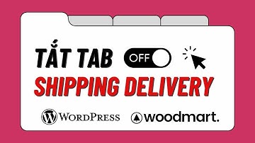 Tắt tab Shipping Delivery và About Brand giao diện Woodmart Theme