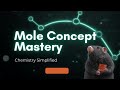 MOLE CONCEPT FOR CLASS 9, 10, 11,12