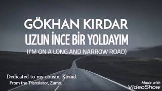 Uzun İnce Bir Yoldayım - Gökhan Kırdar Resimi