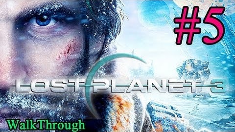Lost Planet 3 Part 5 Walkthrough Playthrough Let