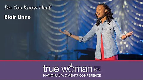 True Woman '14: Blair LinneDo You Know Him?