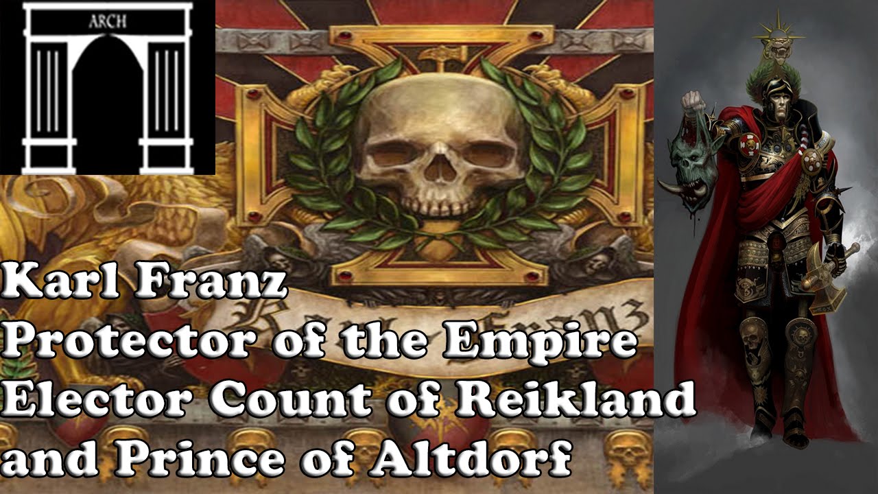 Emperor Karl Franz Elector Count of Reikland and Prince of Altdorf!