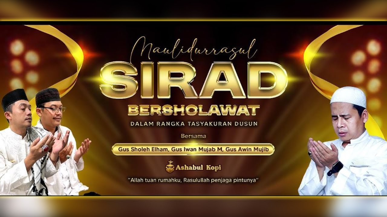 SIRAD BERSHOLAWAT BERSAMA GUS SHOLEH ELHAM, GUS IWAN MUJAB & GUS AWIN MUJIB