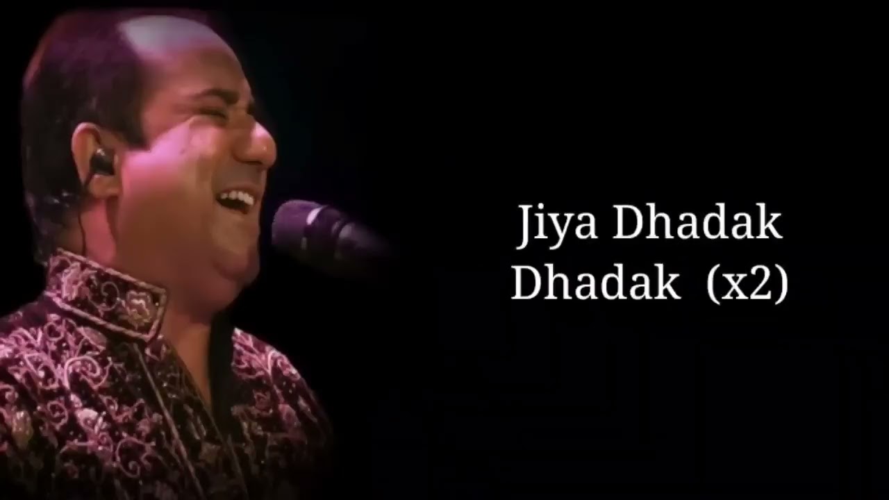 Lyrics   Jiya Dhadak Dhadak Jaaye Full Song   Rahat Fateh Ali Khan   Sayeed Quadri, Rohail Hyat 1 