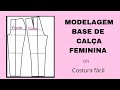 Como fazer Modelagem Base de Calça