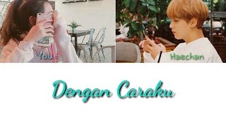 Haechan nct - Dengan Caraku lirik (kpop lokal)