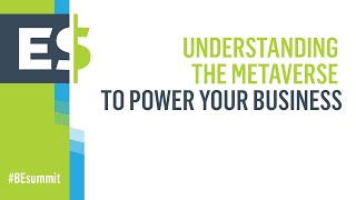 Understanding the Metaverse to Power Your Business