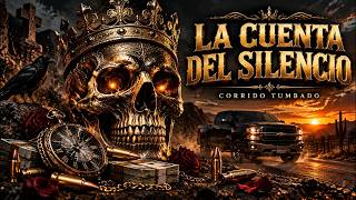 LA CUENTA DEL SILENCIO 🔥 | Corrido Tumbado Nuevo 2026 | Regional Mexicano