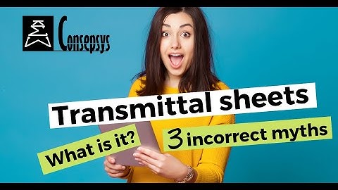 Transmittal sheets – What are they & 3 misconceptions about them [Consepsys Tip of the Month]