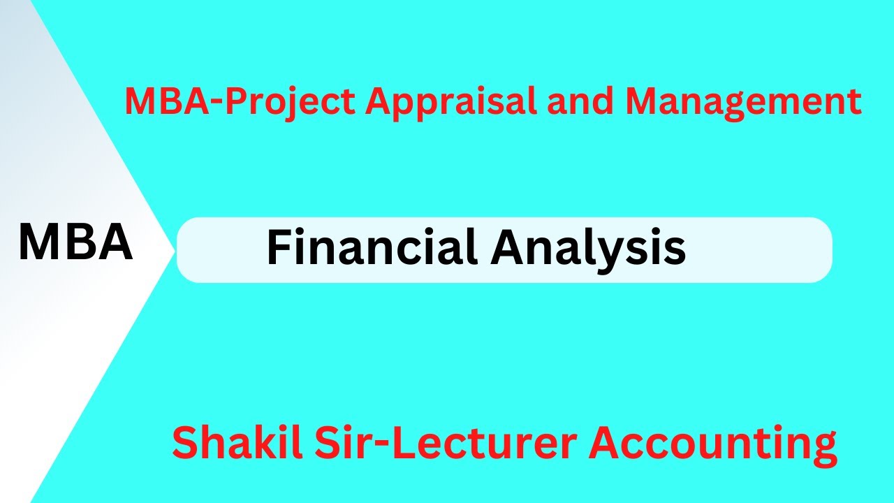 MBA - Finance || Project Appraisal and Management || Financial Analysis || 
